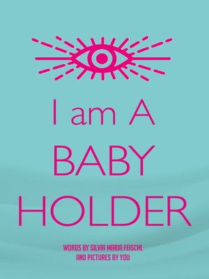 cover image of I am a BABY HOLDER